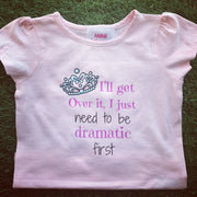 I’ll get over it shirt or onesie